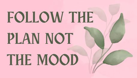 Pink Title Image with green leaves. Follow the plan not the mood.
